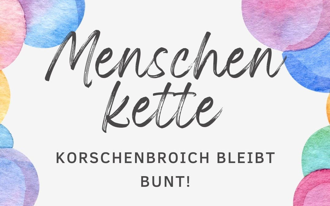 Menschenkette am 23. April 2024 geplant: Korschenbroich bleibt bunt!