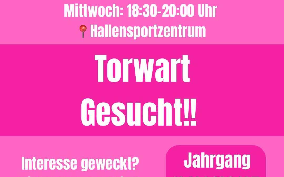 Torhüterin gesucht! weibliche B- und A – Jugend
