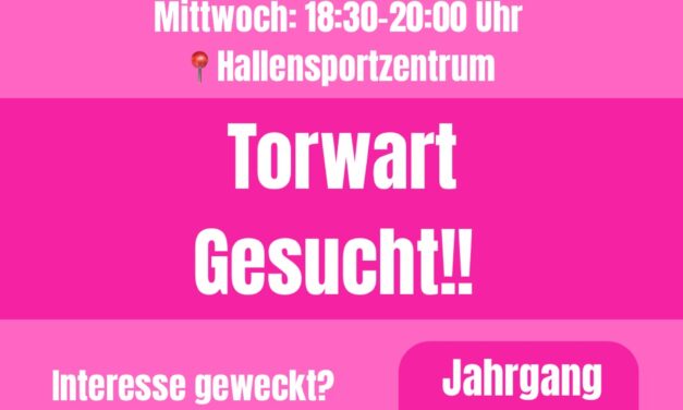 Torhüterin gesucht! weibliche B- und A – Jugend
