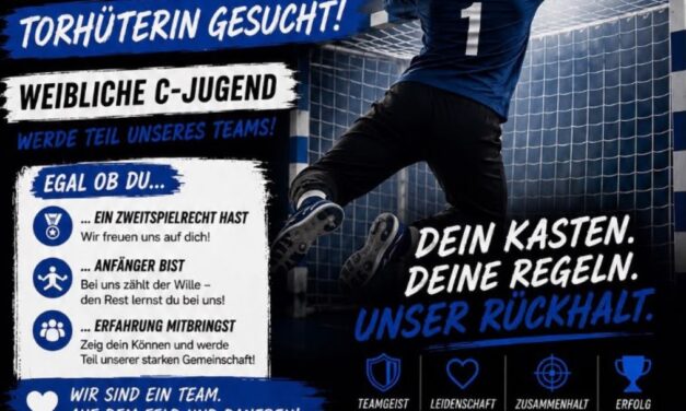 WIR SUCHEN DICH – TORHÜTERIN FÜR UNSERE WEIBLICHE C-JUGEND!
